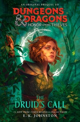 Dungeons  Dragons Honor Among Thieves The Druids Call by E.K Johnston HARDBACK