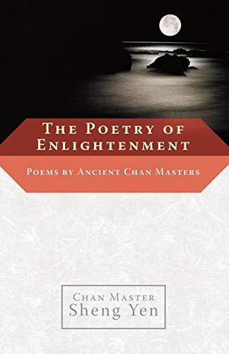 The Poetry of Enlightenment: Poems by Ancient Chan Masters - Yen, Chan Master...