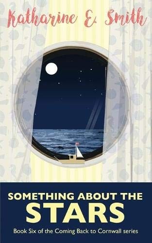 Something About the Stars: Book Six of the Coming Back to Cornwa