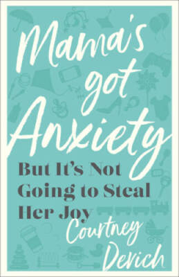 Mamas Got Anxiety - Paperback By Devich, Courtney - VERY GOOD