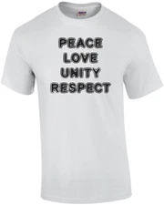 PEACE LOVE UNITY RESPECT Shirt