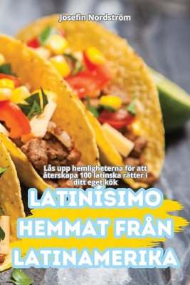 Josefin Nordström Latinísimo Hemmat Från Latinamerika (Taschenbuch)