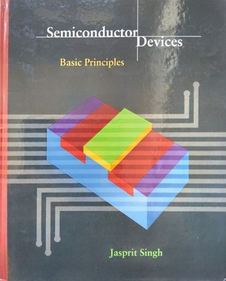 J. Singh: Semiconductor Devices, Basic Principles