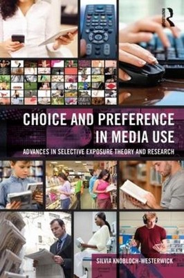 Choice and Preference in Media Use: Advances in Selective Exposure Theory and Re