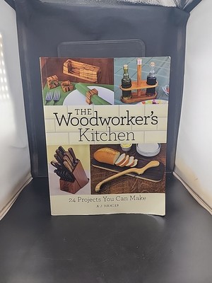 Woodworker's Kitchen : 24 Projects You Can Make by A. J. Hamler 