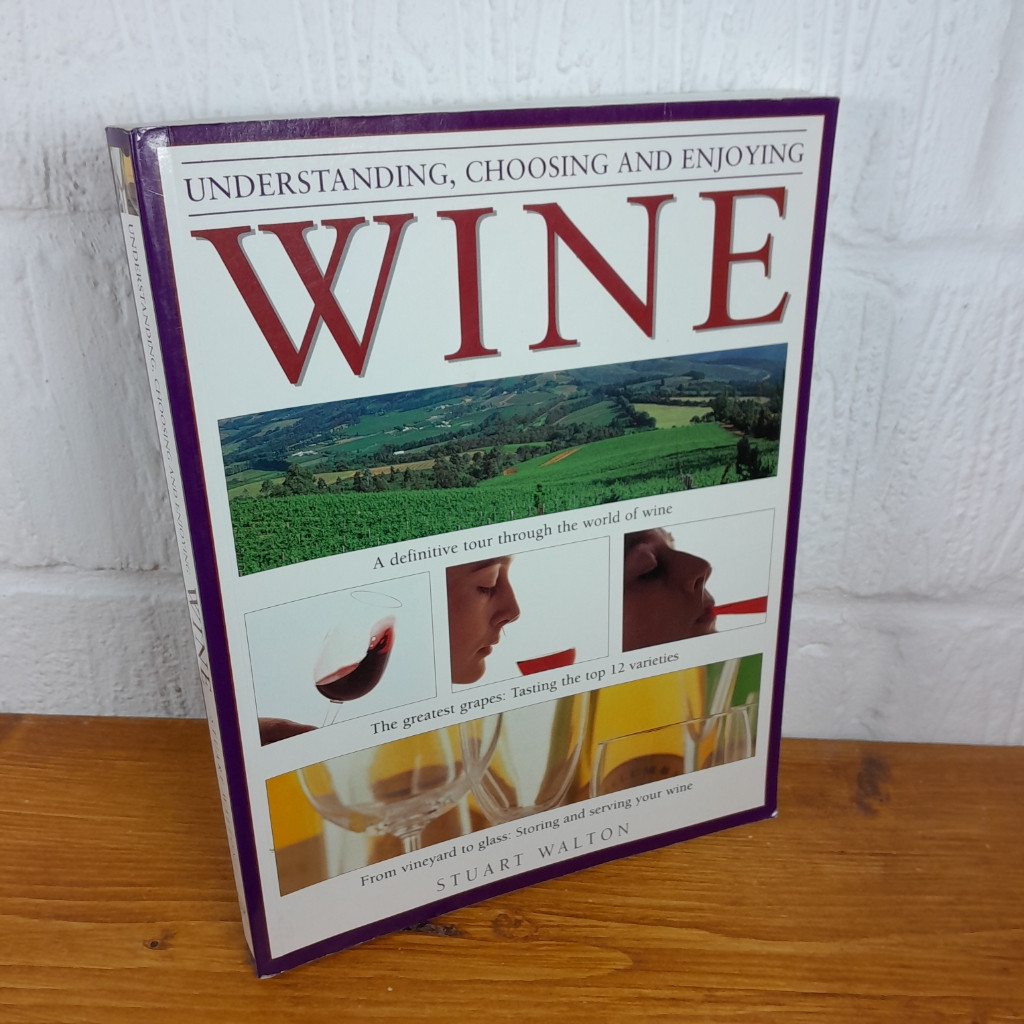 Understanding, Choosing and Enjoy Wine- Stuart Walton