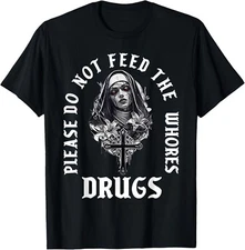 Please Do Not Feed The Whorses Drugs T-Shirt unisex T-Shirt