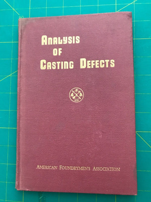 Analysis Of Casting Defects - 1947 First Edition