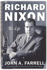 Richard Nixon: The Life - Hardcover, DJ by Farrell John A. - Signed 1ST Edition
