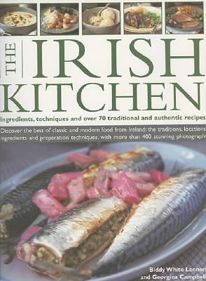 The Irish Kitchen : Ingredients, Techniques and over 70 Traditional and Authent 