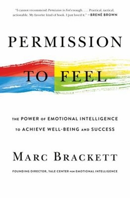 Permission to Feel : The Power of Emotional Intelligence to Achie
