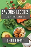 Saveurs LéGèRes Cuisine Faible En Sodium Émilie Dupont Taschenbuch FranzöSisch