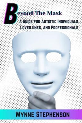 Stephenson - Beyond The Mask  A Guide for Autistic Individuals Loved  - T555z