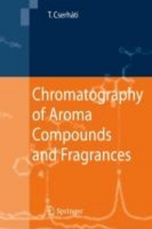Chromatography Of Aroma Compounds And Fragrances, Tibor Cserháti