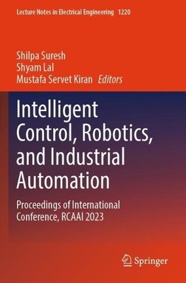 Intelligent Control, Robotics, and Industrial Automation - 9789819746521