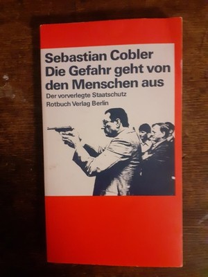 Cobler: Die Gefahr geht von den Menschen aus. Der vorverlegte Staatsschutz
