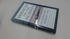Miracle on the Hudson: The Survivors of Flight 1549 Tell Their Extraordinary...