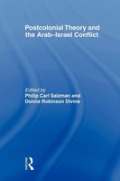 Postcolonial Theory And The Arab-Israel Conflict Philip Carl Salzman (U. A.)