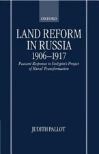 Land Reform in Russia, 1906-1917 : Peasant Re...