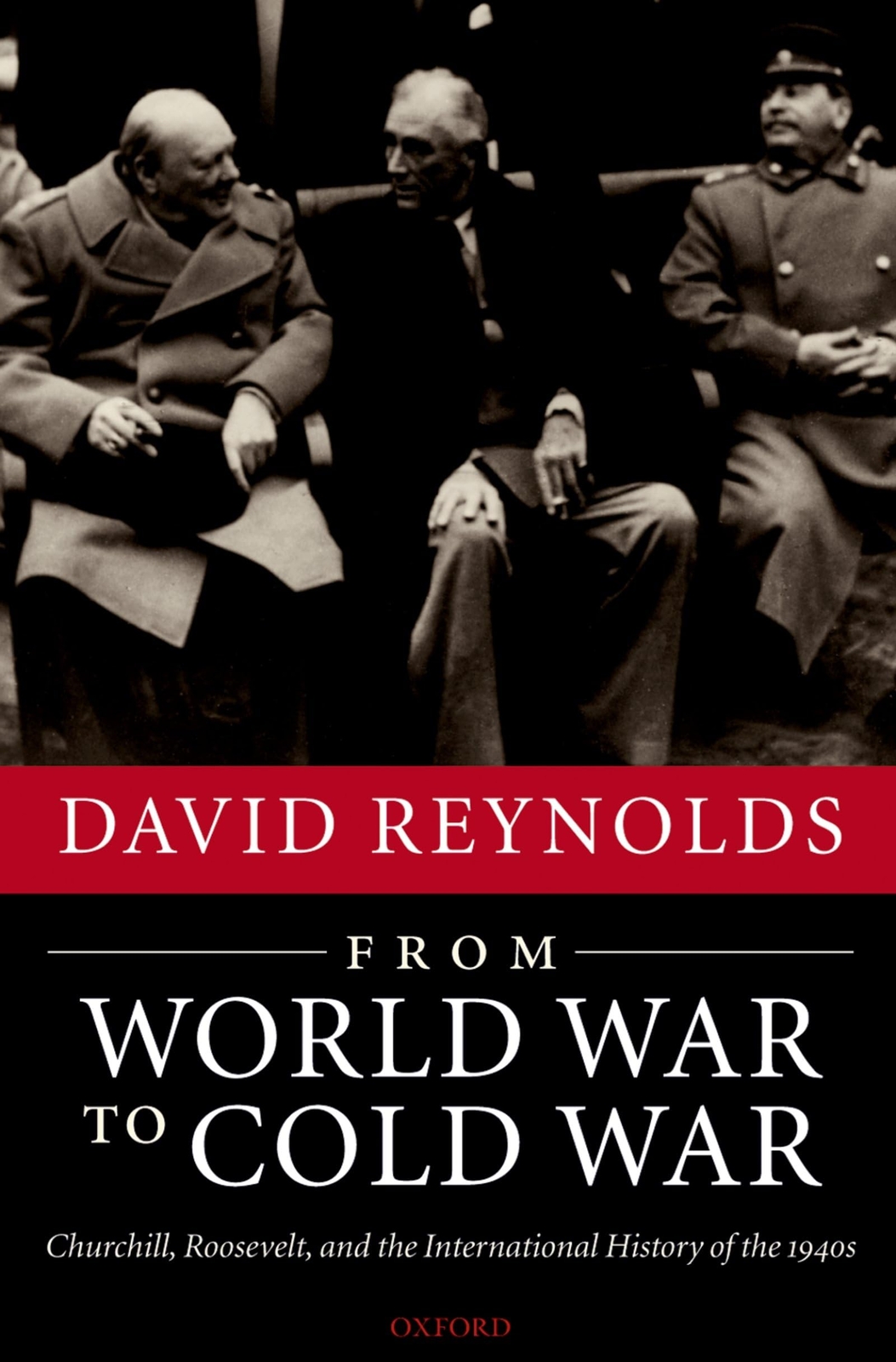 From World War to Cold War - David Reynolds - Hardback - Very Good