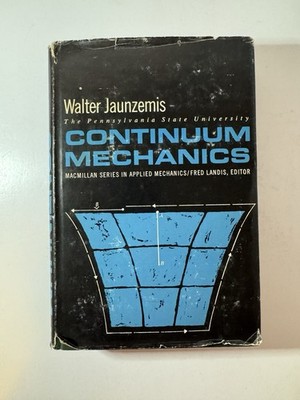Continuum Mechanics By Walter Jaunzemis MacMillan Series in Applied Mechanics