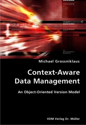Context-Aware Data Management- An Object-Oriented Version Model | Grossniklaus