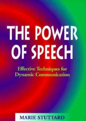 The Power of Speech: Effective Techniques for Dynamic Communication - GOOD