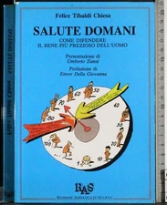 SALUTE DOMANI. FELICE TIBALDI CHIESA. RAS. 1ED.
