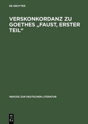 Verskonkordanz Zu Goethes Faust, Erster Teil by David Chishol... - 9783484380189