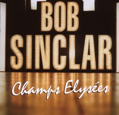 Bob Sinclar Champs Elysees (CD)