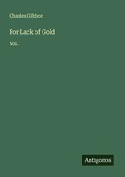 Charles Gibbon | For Lack Of Go*D | Taschenbuch | Englisch (2025) | Vol. I