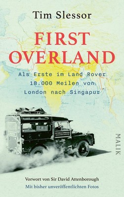 Tim Slessor / First Overland. Als Erste im Land Rover 18.000 Meilen von Lond ...