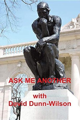 ''ASK ME ANOTHER ?'', DUNN-WILSON, DAVID