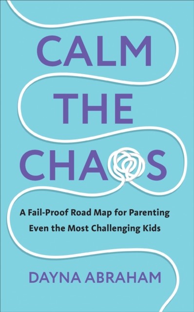 Calm the Chaos by Dayna Abraham (Paperback Book)