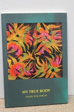 My True Body by Mark Solomon (2016, Trade Paperback) signed note by author