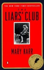 The Liars' Club: A Memoir by Mary Karr
