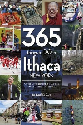 365 Things to Do in Ithaca, New York: Complete Insider's Guide to All Things Ith