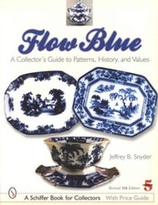 Flow Blue Collectors Reference incl Wedgewood, Adams, Johnson Bros & Others