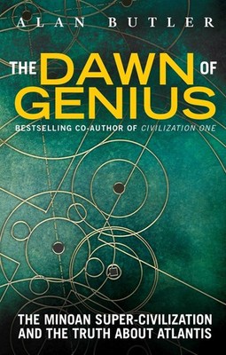 The Dawn of Genius: The Minoan Super-Civilization and the Truth About Atlantis