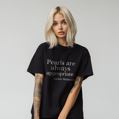 Pearls Are Always Appropriate T-Shirt Jackie Kennedy Quote Classic