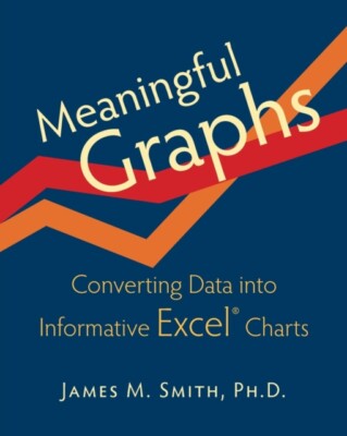 Smith - Meaningful Graphs  Converting Data Into Informative Excel Char - X555z