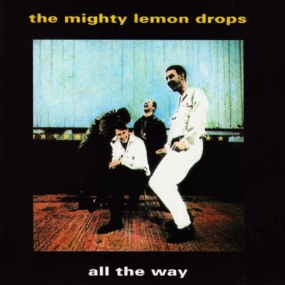 The Mighty Lemon Drops   All The Way / Overground Records CD 1993 RAR!