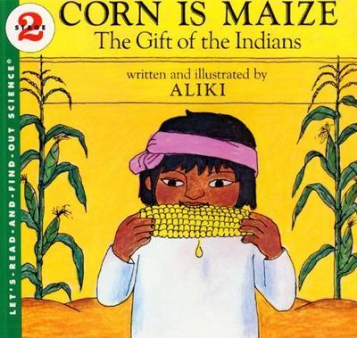 Corn Is Maize: The Gift of the Indians (Let's-Read-and-Find-Out Science 2), USED