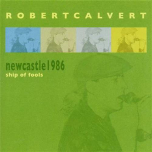 Newcastle 1986 - Ships of Fools - Robert Calvert (Audio CD)