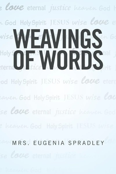 Eugenia Spradley | Weavings Of Words | Taschenbuch | Englisch (2017) | Xlibris-image