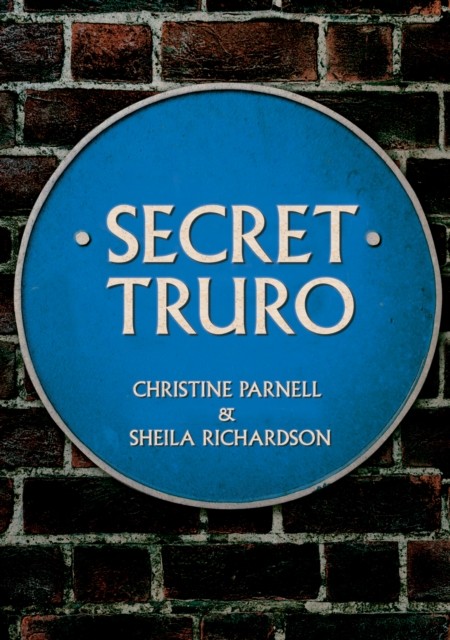 Secret Truro by Christine Parnell (Paperback Book)