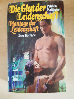 Die Glut der Leidenschaft + Plantage der Leidenschaft von Patricia Mathews