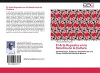 El Arte Rupestre En La SimetríA De La Cultura Francisco Mendiola GalváN
