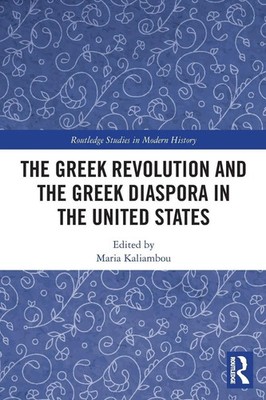 The Greek Revolution and the Greek Diaspora in the United States | Kaliambou