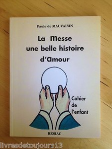 La Messe Une Belle Histoire D Amour Cahier De L Enfant Paule De Mauvaisin Ebay